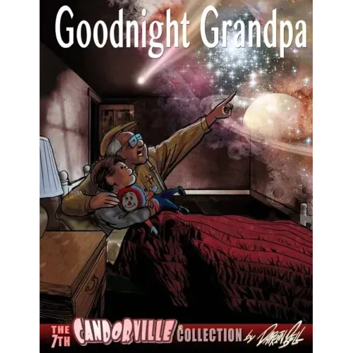 Goodnight Grandpa: the 7th Candorville Collection