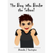 The Boy Who Broke the School