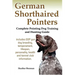 German Shorthaired Pointers: Complete Pointing Dog Training and Hunting Guide