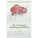 The Archetypal Symbolism of Animals: Lectures Given at the C.G. Jung Institute, Zurich, 1954-1958