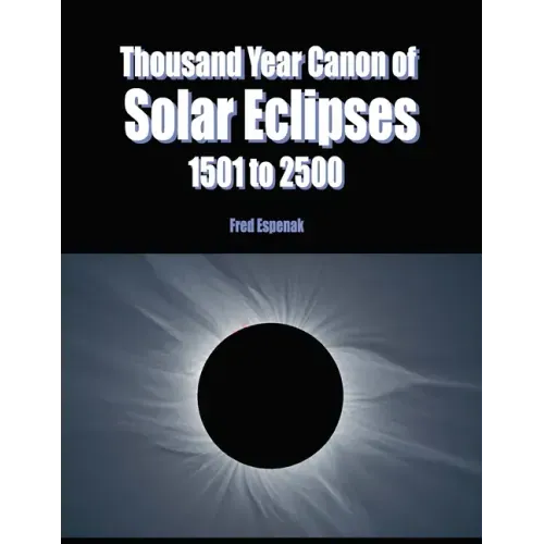 Thousand Year Canon of Solar Eclipses 1501 to 2500