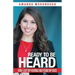 Ready to Be Heard: How I Lost My Hearing and Found My Voice