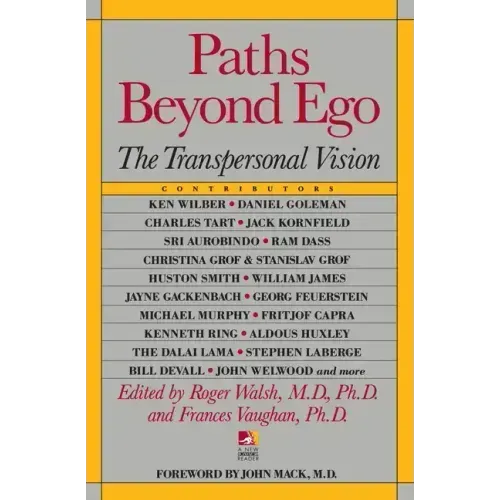 Paths Beyond Ego: The Transpersonal Vision