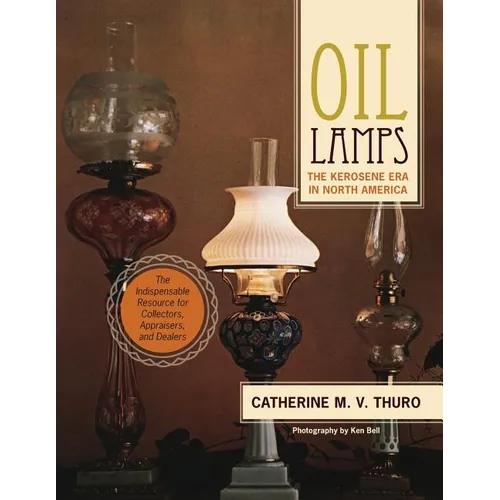 Oil Lamps: The Kerosene Era in North America