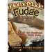 Homemade Fudge Recipes: 50+ Easy Old Fashioned Delicious Fudge Recipes