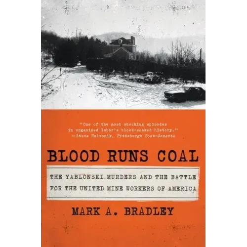 Blood Runs Coal: The Yablonski Murders and the Battle for the United Mine Workers of America