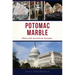 Potomac Marble: History of the Search for the Ideal Stone