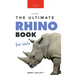 Rhinoceros The Ultimate Rhino Book: 100+ Amazing Rhinoceros Facts, Photos, Quiz + More