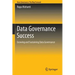 Data Governance Success: Growing and Sustaining Data Governance