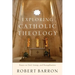 Exploring Catholic Theology: Essays on God, Liturgy, and Evangelization