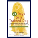 21 Days to a Trained Dog
