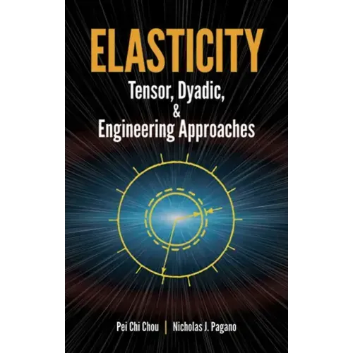Elasticity: Tensor, Dyadic, and Engineering Approaches