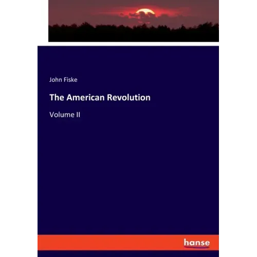 The American Revolution: Volume II