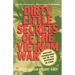 Dirty Little Secrets of the Vietnam War: Military Information You're Not Supposed to Know