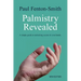 Palmistry Revealed: A guide to reading the map of your life