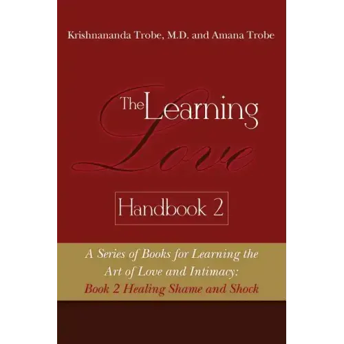 The Learning Love Handbook 2 Healing Shame and Shock