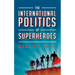 The International Politics of Superheroes