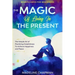 Mindfulness For Beginners: THE MAGIC OF LIVING IN THE PRESENT - The Simple Art of Practicing Gratefulness To Achieve Happiness and Peace