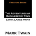 The Adventures of Huckleberry Finn: Extra Large Print