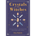 Crystals for Witches: Rituals, Spells, and Practices for Stone Spirit Magic