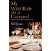 My Wild Ride on a Carousel: (By the Caterer Who Couldn't Cook)