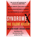 Syndrome X: The Silent Killer: The New Heart Disease Risk