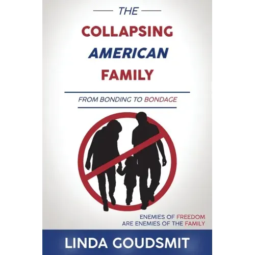 The Collapsing American Family: From Bonding to Bondage