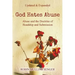 God Hates Abuse Updated and Expanded: Abuse and the Doctrine of Headship and Submission