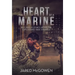 The Heart of a Marine: Building a Legacy After the Explosions Have Stopped