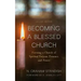 Becoming a Blessed Church