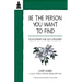 Be the Person You Want to Find: Relationship and Self-Discovery