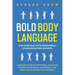 Bold Body Language: Win Everyday with Nonverbal Communication Secrets. A Beginner's Guide on How to Read, Analyze & Influence Other People