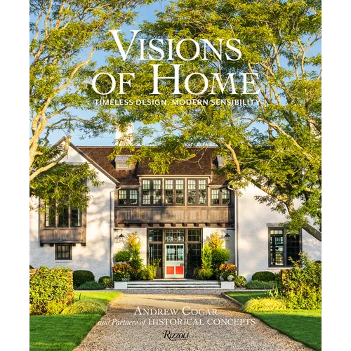 Visions of Home: Timeless Design, Modern Sensibility