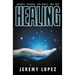 Healing: Energy, the Bible, Science, and You