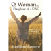 O, Woman...Daughter of a KING: 30 Day Women's Devotional and Interactive Journal