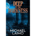 Deep in the Darkness