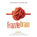 Frazzlebrain: Break Free from Anxiety, Anger, and Stress Using Advanced Discoveries in Neuropsychology