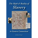 The Myth and Reality of Slavery in Eastern Connecticut: The Brownes of Salem and Absentee Land Ownership