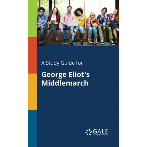 A Study Guide for George Eliot's Middlemarch