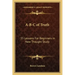 A-B-C of Truth: 35 Lessons for Beginners in New Thought Study