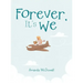Forever, It's We