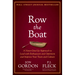 Row the Boat: A Never-Give-Up Approach to Lead with Enthusiasm and Optimism and Improve Your Team and Culture