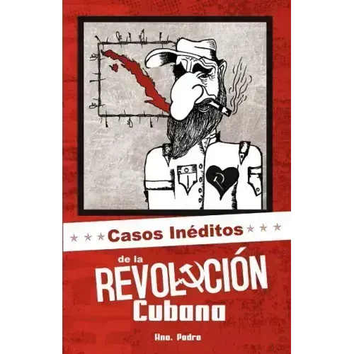 Casos Inéditos de la Revolución Cubana