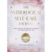 Astrological Self-Care Journal: Find Cosmic Guidance & Insight to Take Care of You