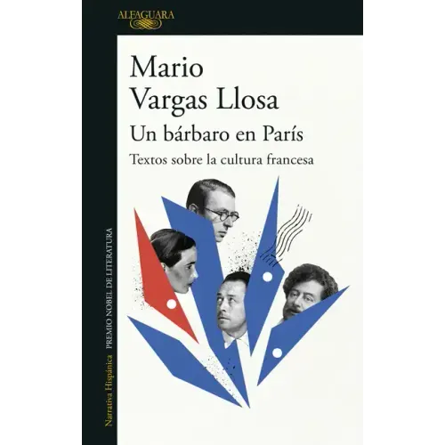 Un Bárbaro En París: Textos Sobre La Cultura Francesa / A Barbarian in Paris. Writings about French Culture