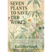 Seven Plants to Save the World: The Rise of the Weeds and an End to the Diseases of Civilization