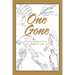 One Gone: A Biographical Novel