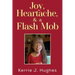 Joy, Heartache and a Flash Mob