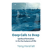 Deep Calls to Deep: Spiritual formation in the hard places of life