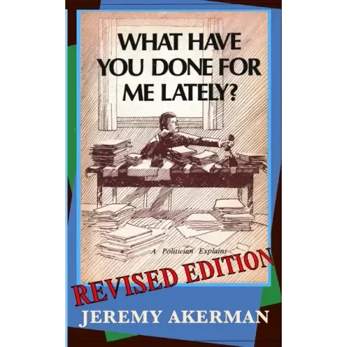 What Have You Done for Me Lately?: a politician explains